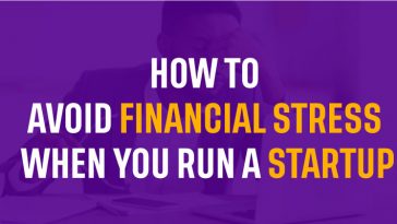 How to avoid Financial Stress when you run a Startup
