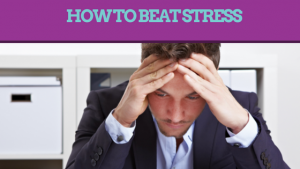 how to beat stress