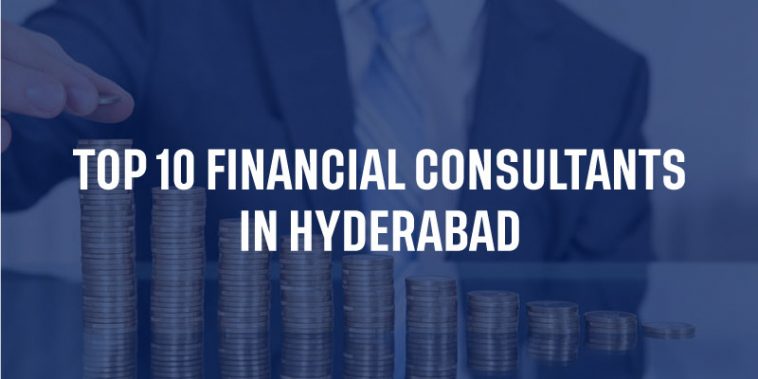 Top 10 Financial Consultants in Hyderabad