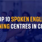 Top 10 Spoken English Training Centres in Chennai