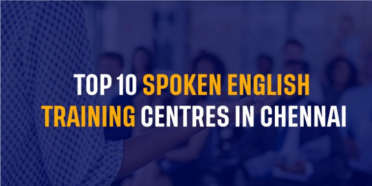 Top 10 Spoken English Training Centres in Chennai
