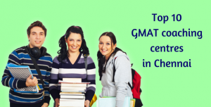 Top 10 GMAT coaching centres in Chennai