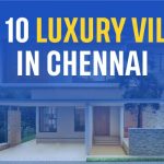 Top 10 Luxury Villas in Chennai