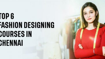 Top 6 Fashion Designing Courses in Chennai