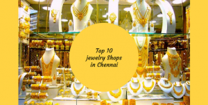 Top 10 Jewelry Shops in Chennai