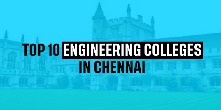 Top 10 Engineering Colleges in Chennai