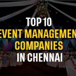Top 10 Event Management Companies in Chennai