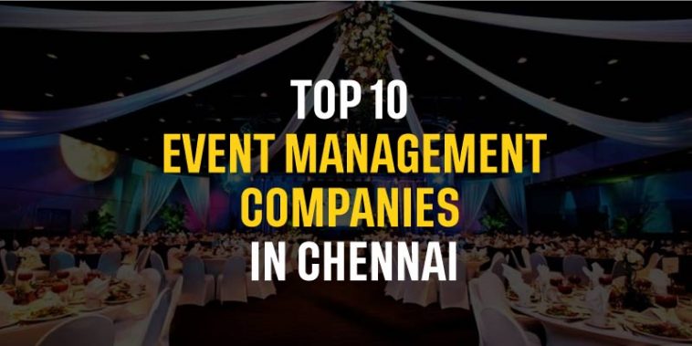 Top 10 Event Management Companies in Chennai