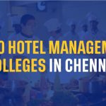 Top 10 Hotel Management Colleges in Chennai