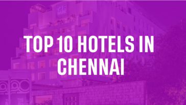 Top 10 Hotels in Chennai