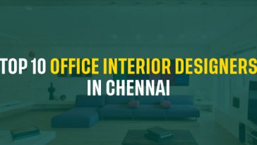 Top 10 Office Interior Designers in Chennai