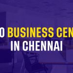 Top 10 Business Centers in Chennai