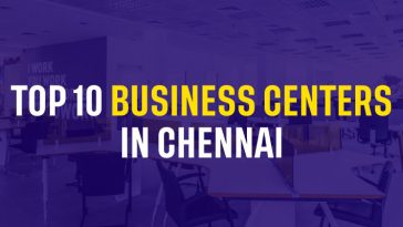 Top 10 Business Centers in Chennai