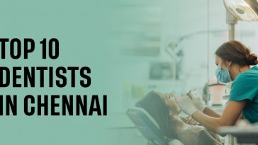 Top 10 Dentists in Chennai