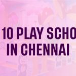 Top 10 Play Schools in Chennai