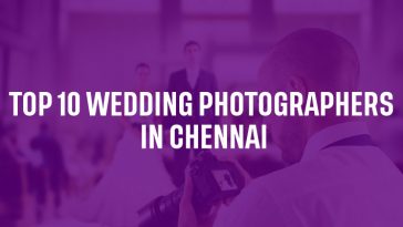 Top 10 Wedding photographers in Chennai