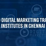 Top 10 Digital Marketing Training Institutes in Chennai