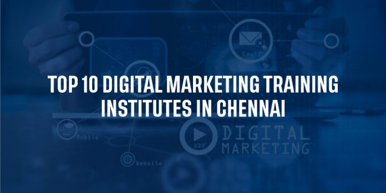 Top 10 Digital Marketing Training Institutes in Chennai