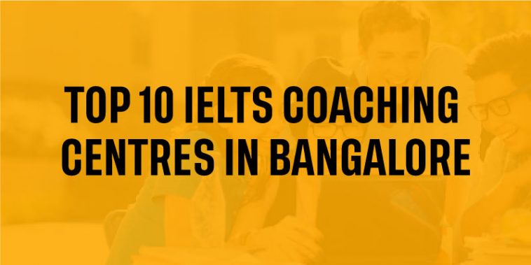 Top 10 IELTS Coaching Centres in Bangalore
