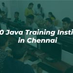 Top 10 Java Training Institutes in Chennai