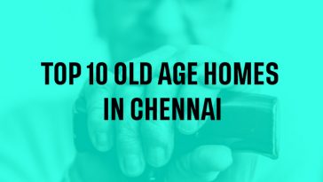 Top 10 Old age homes in Chennai