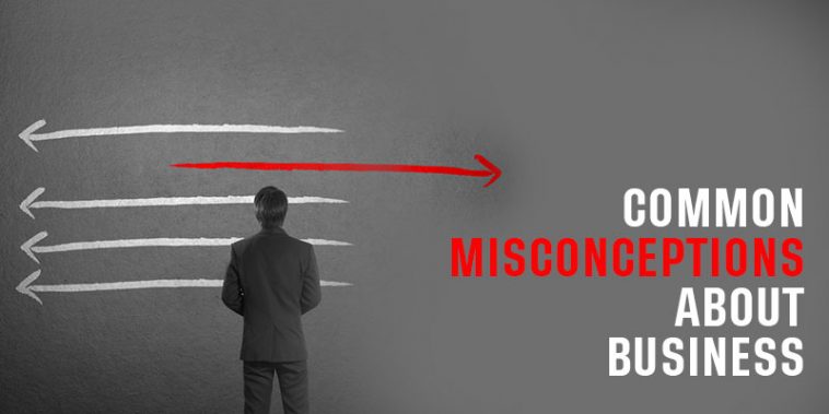 Common Misconceptions about Business