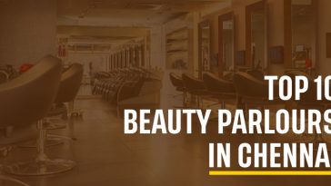Top 10 Beauty Parlours in Chennai