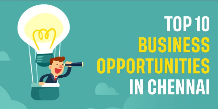 Top 10 Business Opportunities in Chennai