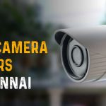 Top 10 CCTV Camera Dealers in Chennai