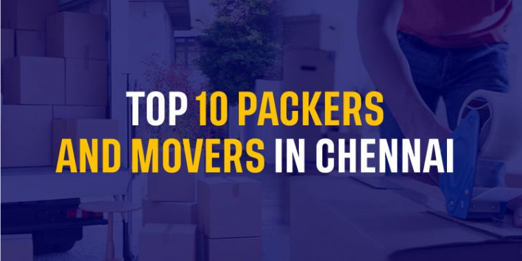 Top 10 Packers and Movers in Chennai