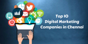 Top 10 Digital Marketing Companies in Chennai