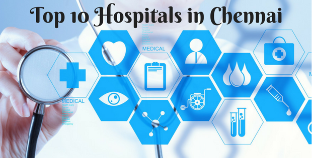 Top 10 Hospitals in Chennai | Best Hospitals in Chennai | List of ...