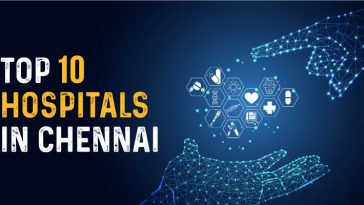 Top 10 Hospitals in Chennai
