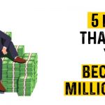 5 Habits that help you to become a Millionaire