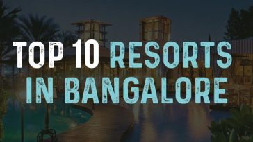 Top 10 Resorts In Bangalore