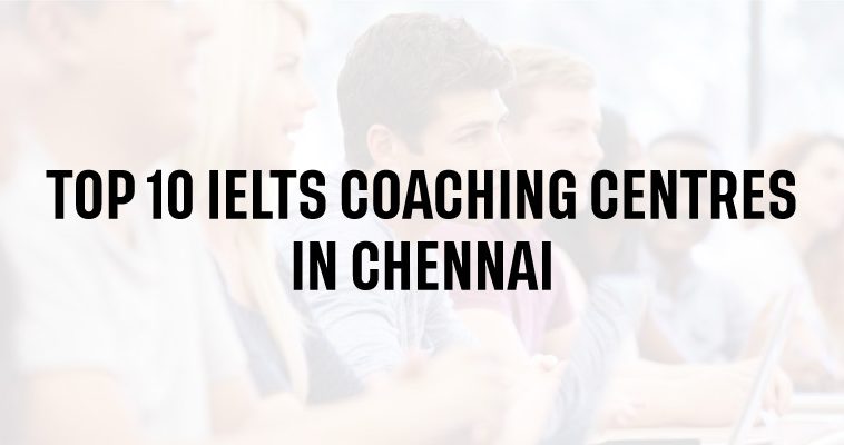 Top 10 IELTS Coaching Centres in Chennai