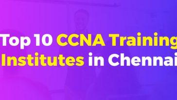 Top 10 CCNA Training Institutes in Chennai