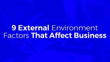 9 External Environment Factors That Affect Business