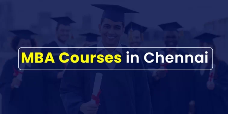 Top 10 MBA Courses in Chennai